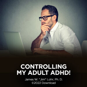 Controlling My Adult ADHD!
