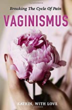 Vaginismus-Breaking the Cycle of Pain